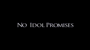 Throwback Thursday - No Idol Promises