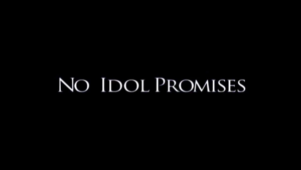 Throwback Thursday - No Idol Promises