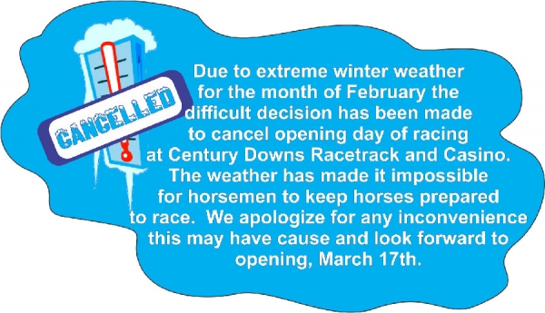 Opening Day Cancelled at Century Downs
